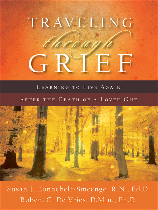 Title details for Traveling through Grief by Susan J. R.N. Zonnebelt-Smeenge - Available